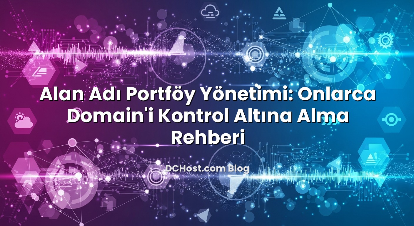 Alan Adı Portföy Yönetimi: Onlarca Domain’i Kontrol Altına Alma Rehberi konusunu açıklayan infografik