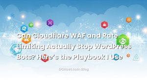 Can Cloudflare WAF and Rate Limiting Actually Stop WordPress Bots? Here’s the Playbook I Use