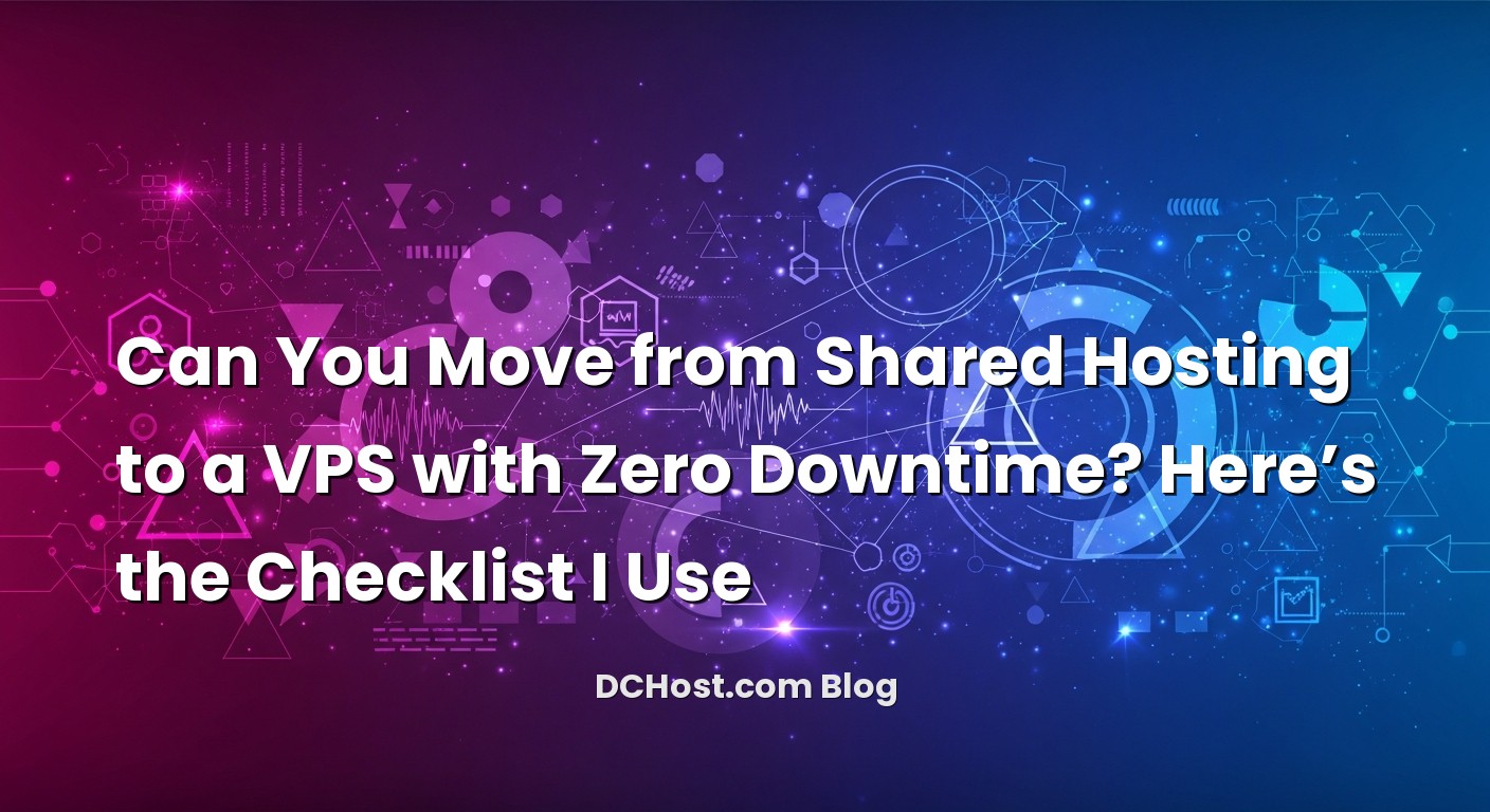 Informative image about Can You Move from Shared Hosting to a VPS with Zero Downtime? Here’s the Checklist I Use