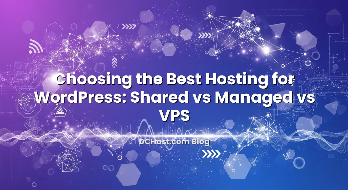 Infographic explaining Choosing the Best Hosting for WordPress: Shared vs Managed vs VPS