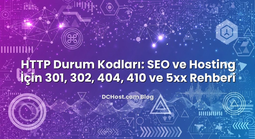 HTTP Durum Kodları: SEO ve Hosting İçin 301, 302, 404, 410 ve 5xx Rehberi ile ilgili görsel açıklama