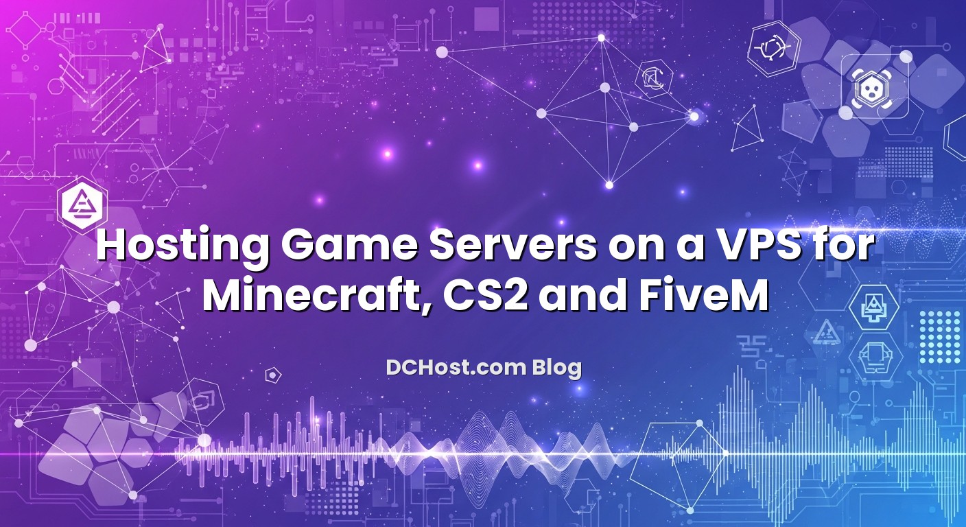 Informative image about Hosting Game Servers on a VPS for Minecraft, CS2 and FiveM