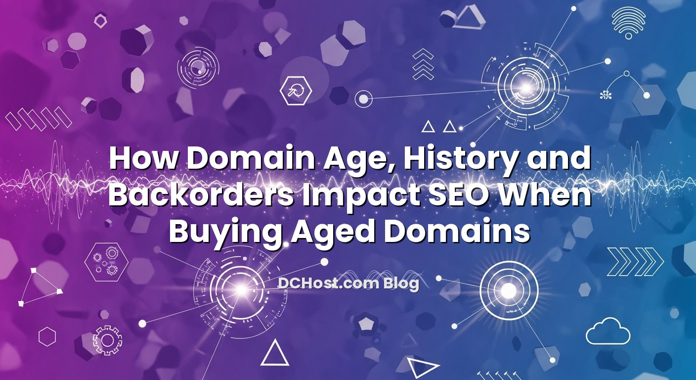 Visual representation of How Domain Age, History and Backorders Impact SEO When Buying Aged Domains