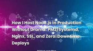 How I Host Node.js in Production Without Drama: PM2/Systemd, Nginx, SSL, and Zero‑Downtime Deploys