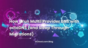 How I Run Multi‑Provider DNS with octoDNS (and Sleep Through Migrations)