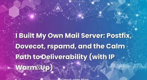 I Built My Own Mail Server: Postfix, Dovecot, rspamd, and the Calm Path to Deliverability (with IP Warm‑Up)