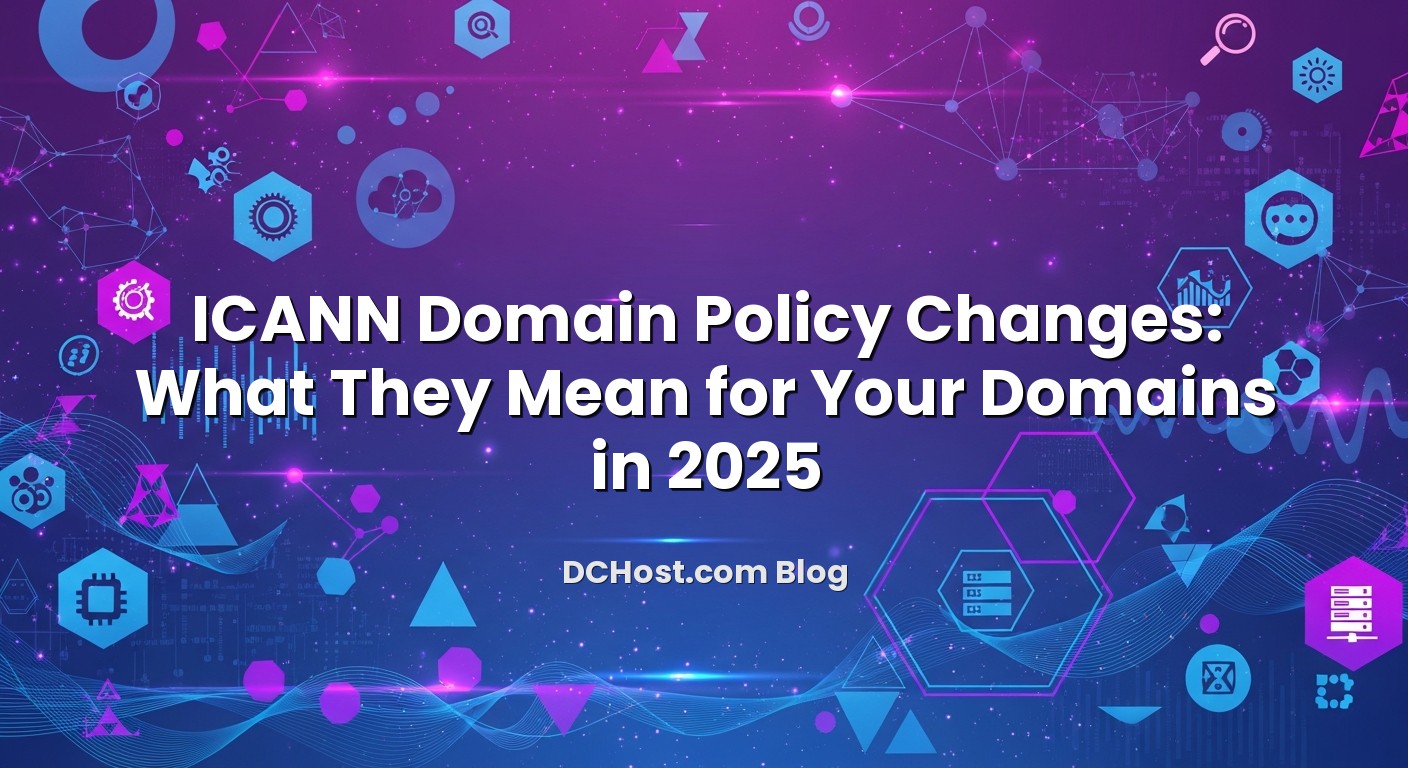 Informative image about ICANN Domain Policy Changes: What They Mean for Your Domains in 2025