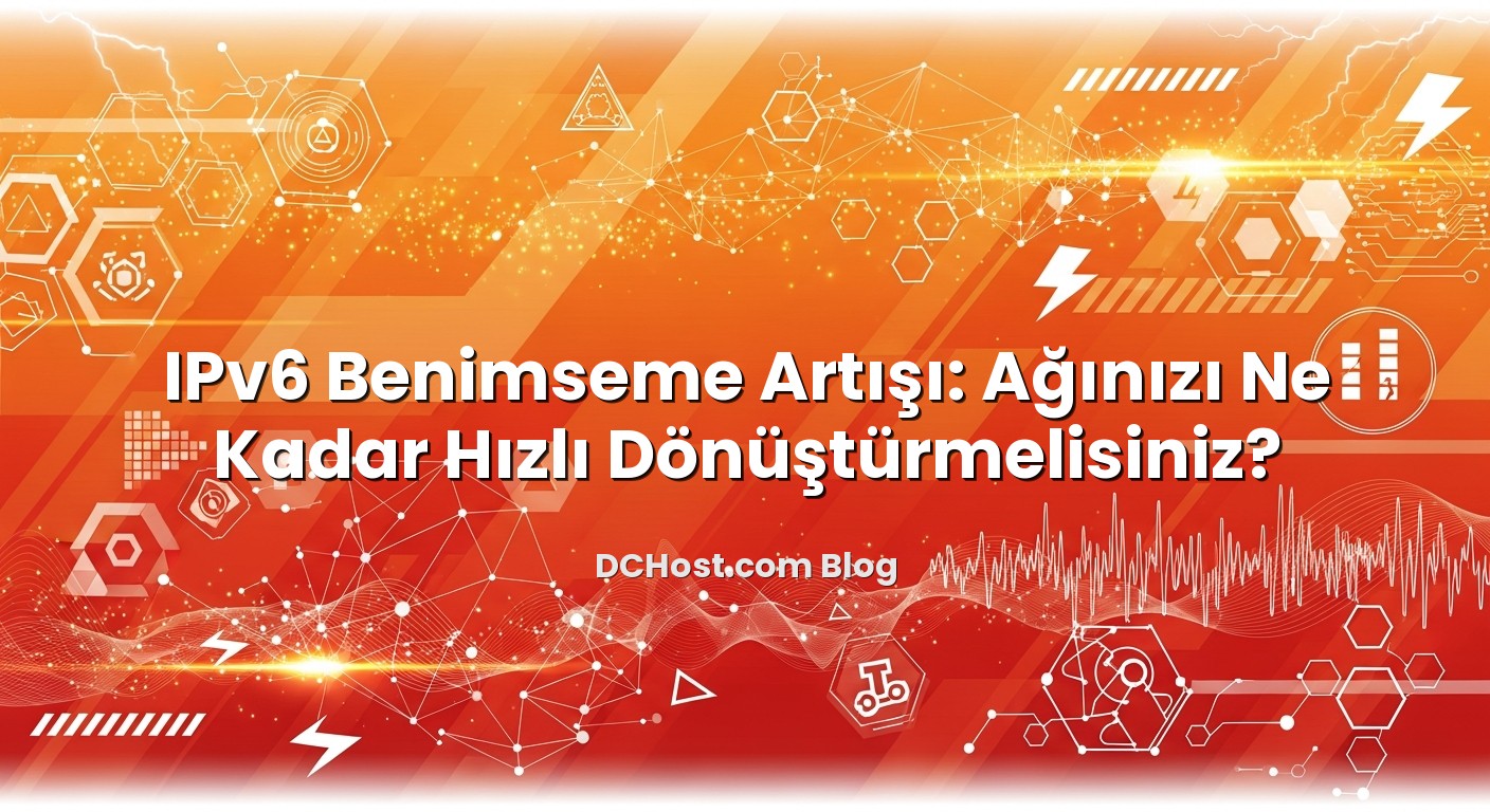 IPv6 Benimseme Artışı: Ağınızı Ne Kadar Hızlı Dönüştürmelisiniz? hakkında bilgilendirici görsel