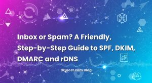 Inbox or Spam? A Friendly, Step-by-Step Guide to SPF, DKIM, DMARC and rDNS