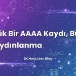 Küçük Bir AAAA Kaydı, Büyük Bir Aydınlanma