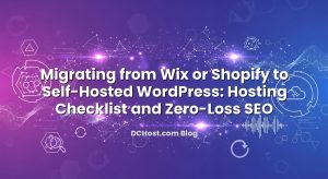 Migrating from Wix or Shopify to Self‑Hosted WordPress: Hosting Checklist and Zero‑Loss SEO