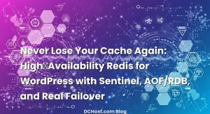 Never Lose Your Cache Again: High‑Availability Redis for WordPress with Sentinel, AOF/RDB, and Real Failover