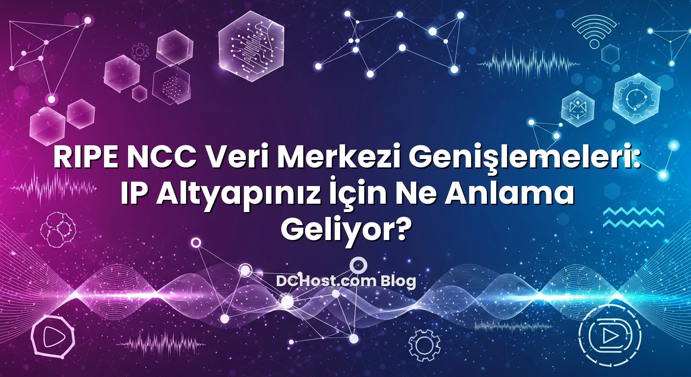 RIPE NCC Veri Merkezi Genişlemeleri: IP Altyapınız İçin Ne Anlama Geliyor? konusunu açıklayan infografik