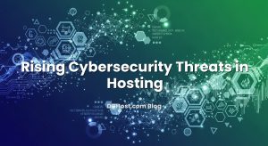 Rising Cybersecurity Threats in Hosting