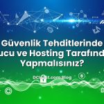 Siber Güvenlik Tehditlerinde Artış: Sunucu ve Hosting Tarafında Ne Yapmalısınız?