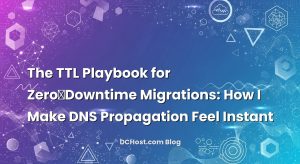 The TTL Playbook for Zero‑Downtime Migrations: How I Make DNS Propagation Feel Instant