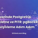 VPS Üzerinde PostgreSQL Yedekleme ve PITR: pgBackRest ile WAL Arşivleme Adım Adım