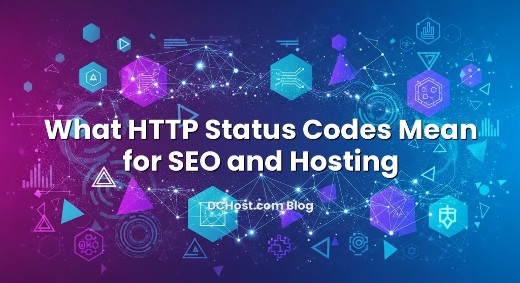 What HTTP Status Codes Mean For SEO And Hosting | DCHost.com Blog