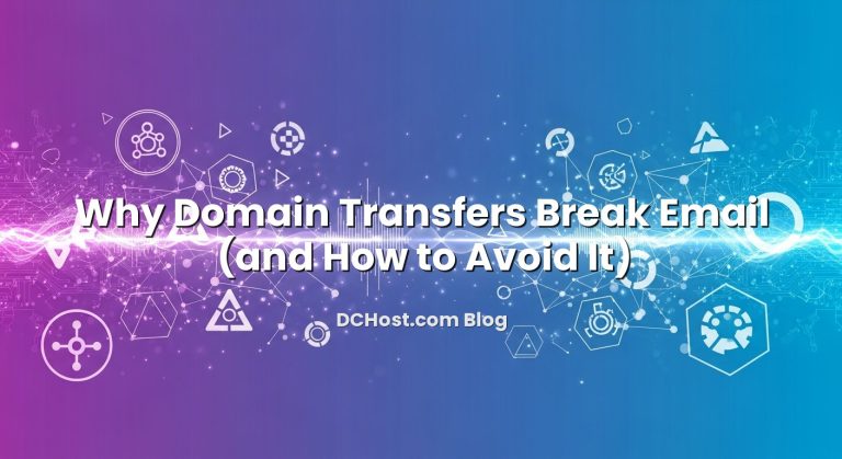 Why Domain Transfers Break Email (and How To Avoid It) | DCHost.com Blog
