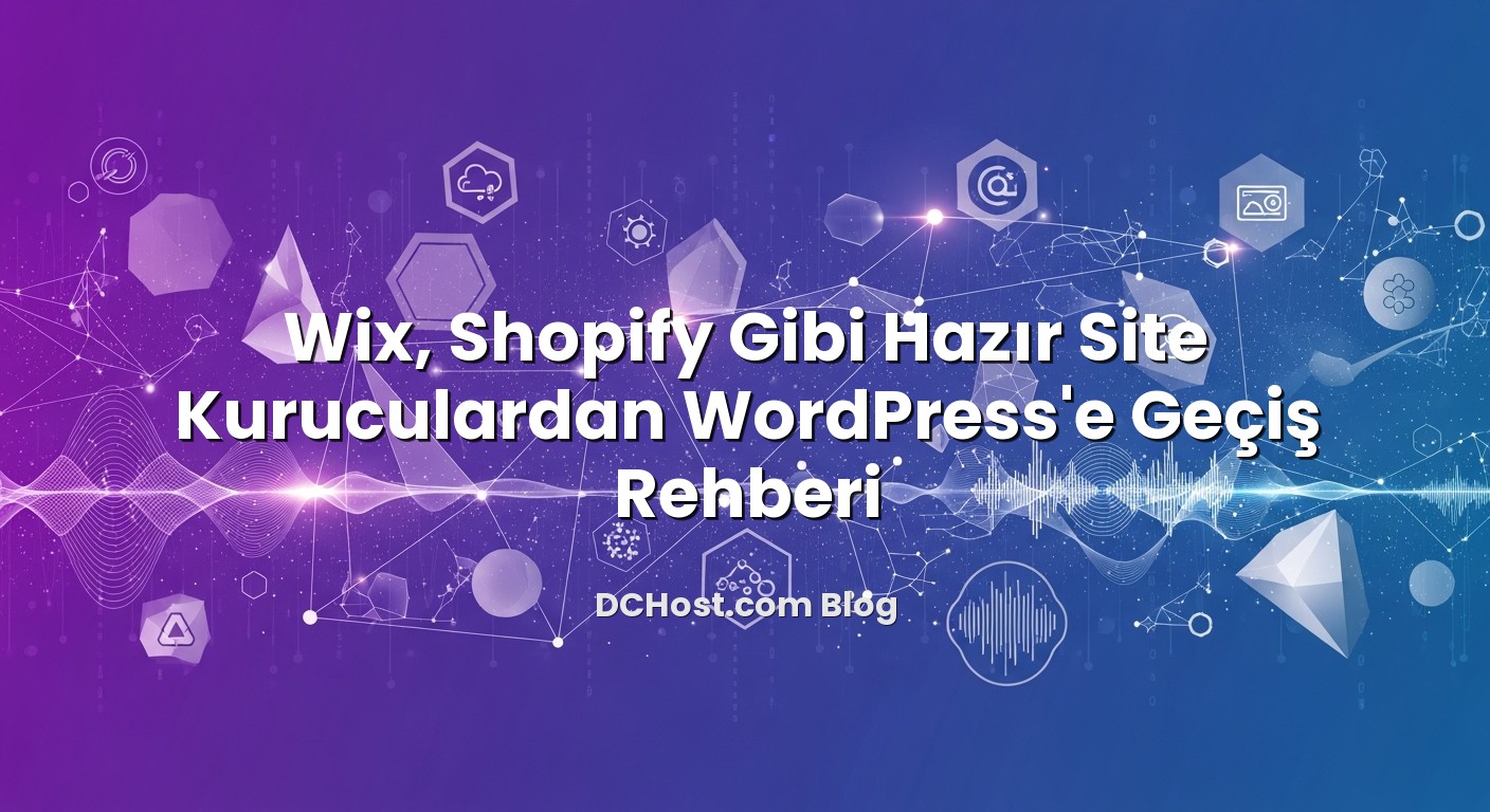 Wix, Shopify Gibi Hazır Site Kuruculardan WordPress’e Geçiş Rehberi başlıklı makale görseli