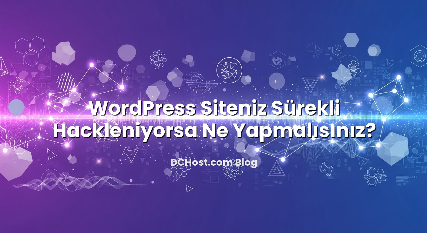 WordPress Siteniz Sürekli Hackleniyorsa Ne Yapmalısınız? başlıklı makale görseli