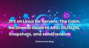 ZFS on Linux for Servers: The Calm, No‑Drama Guide to ARC, ZIL/SLOG, Snapshots, and send/receive