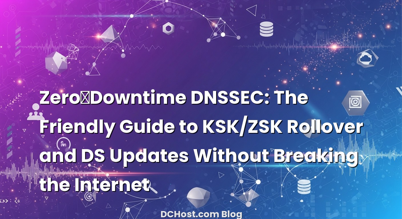Informative image about Zero‑Downtime DNSSEC: The Friendly Guide to KSK/ZSK Rollover and DS Updates Without Breaking the...