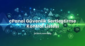 cPanel Güvenlik Sertleştirme Kontrol Listesi