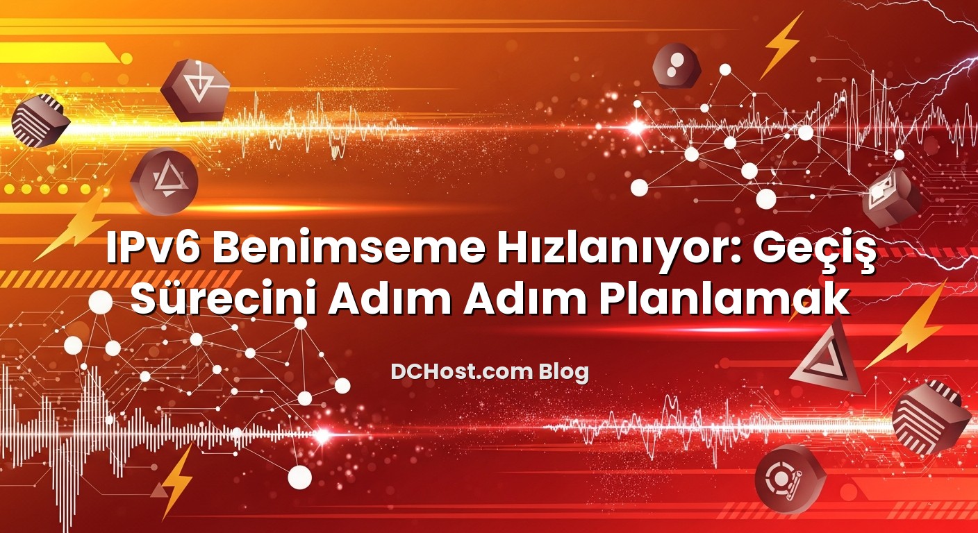 IPv6 Benimseme Hızlanıyor: Geçiş Sürecini Adım Adım Planlamak konusunu açıklayan infografik