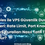 nftables ile VPS Güvenlik Duvarı Rehberi: Rate Limit, Port Knocking ve IPv6 Kuralları Nasıl Tatlı Tatlı Kurulur? kon...