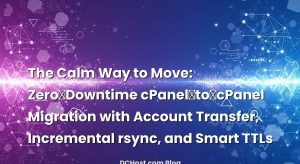 The Calm Way to Move: Zero‑Downtime cPanel‑to‑cPanel Migration with Account Transfer, Incremental rsync, and Smart TTLs