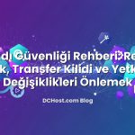 Alan Adı Güvenliği Rehberi: Registry Lock, Transfer Kilidi ve Yetkisiz Değişiklikleri Önlemek
