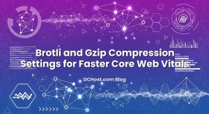 Brotli and Gzip Compression Settings for Faster Core Web Vitals