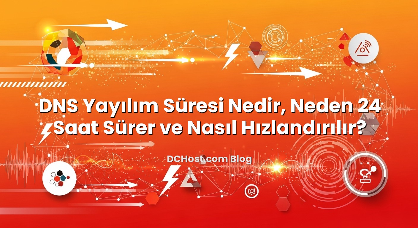 DNS Yayılım Süresi Nedir, Neden 24 Saat Sürer ve Nasıl Hızlandırılır? ile ilgili görsel açıklama
