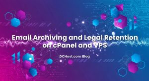 Email Archiving and Legal Retention on cPanel and VPS