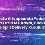 E‑Posta Altyapısında Yedeklilik: Birden Fazla MX Kaydı, Backup MX ve Split Delivery Kurulumu