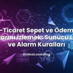 E‑Ticaret Sepet ve Ödeme Adımlarını İzlemek: Sunucu Logları ve Alarm Kuralları