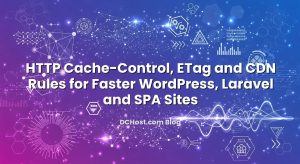 HTTP Cache-Control, ETag and CDN Rules for Faster WordPress, Laravel and SPA Sites