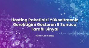 Hosting Paketinizi Yükseltmeniz Gerektiğini Gösteren 9 Sunucu Taraflı Sinyal