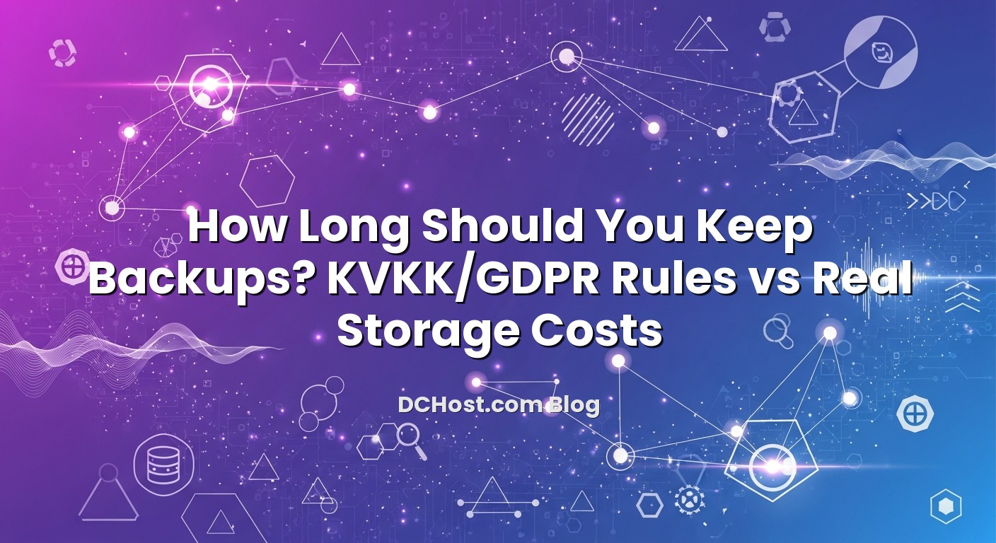 Informative image about How Long Should You Keep Backups? KVKK/GDPR Rules vs Real Storage Costs