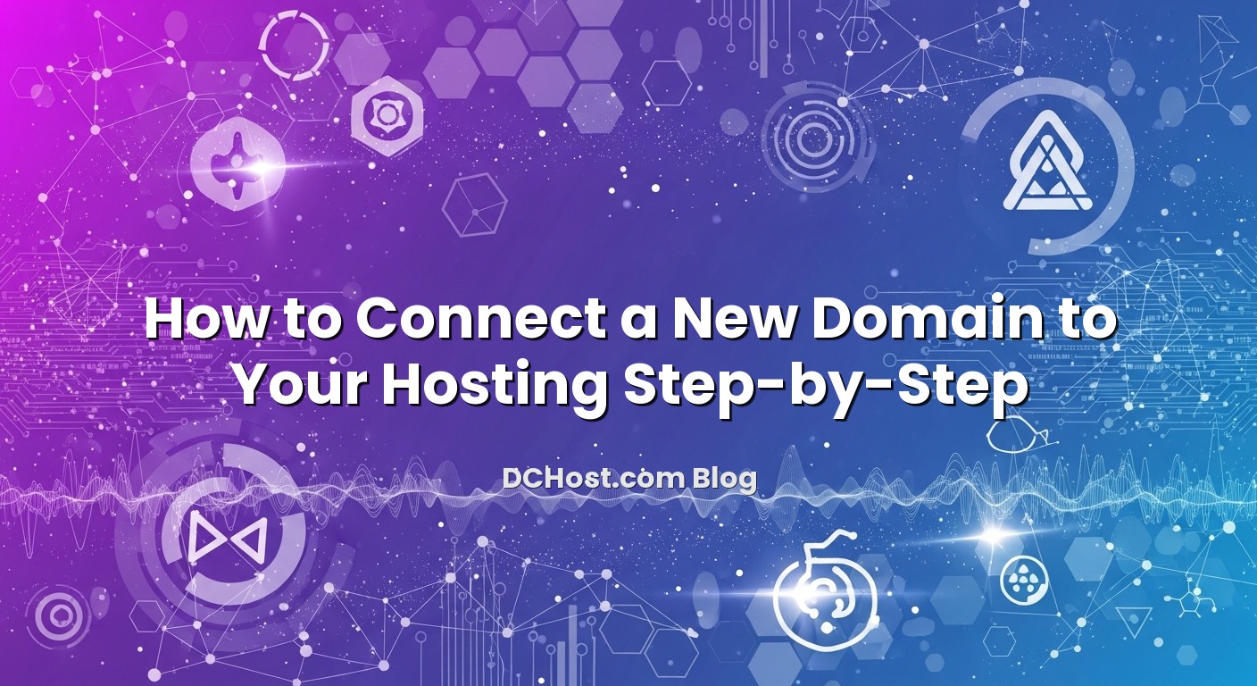 Featured image for How to Connect a New Domain to Your Hosting Step‑by‑Step article