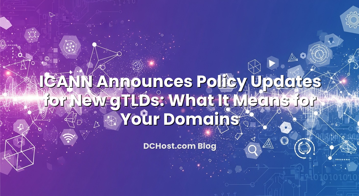 Infographic explaining ICANN Announces Policy Updates for New gTLDs: What It Means for Your Domains