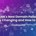 Featured image for ICANN’s New Domain Policies: What’s Changing and How to Adapt article