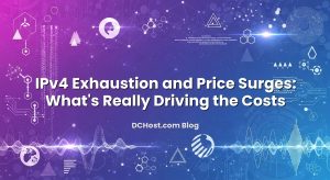 IPv4 Exhaustion and Price Surges: What’s Really Driving the Costs