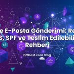IPv6 ile E‑Posta Gönderimi: Reverse DNS, SPF ve Teslim Edilebilirlik Rehberi