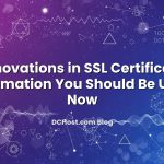 Infographic explaining Innovations in SSL Certificate Automation You Should Be Using Now