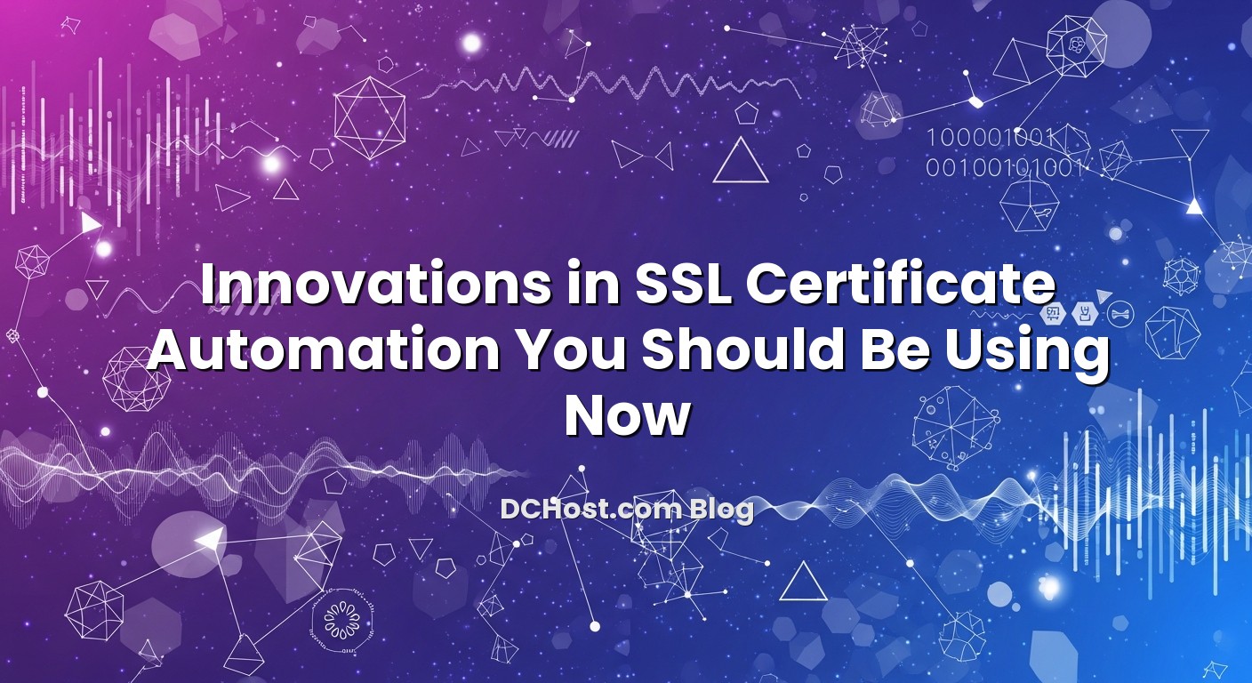 Infographic explaining Innovations in SSL Certificate Automation You Should Be Using Now