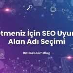 İşletmeniz İçin SEO Uyumlu Alan Adı Seçimi