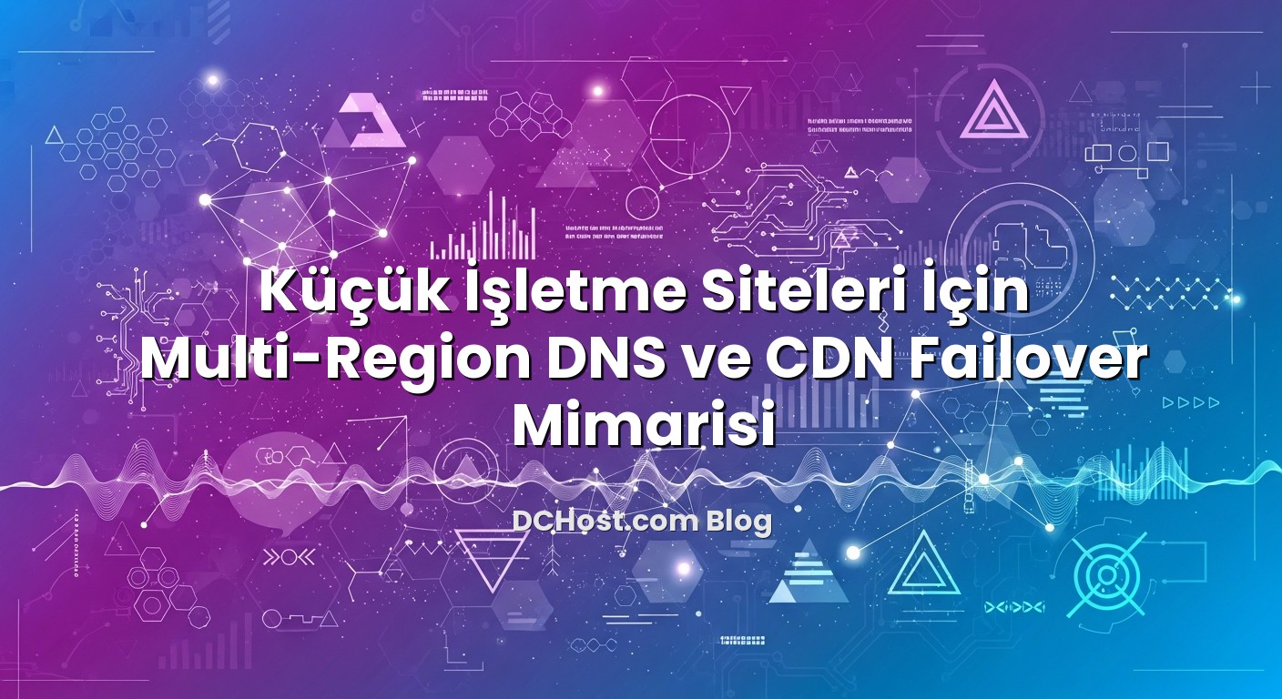 Küçük İşletme Siteleri İçin Multi-Region DNS ve CDN Failover Mimarisi için hazırlanmış açıklayıcı görsel