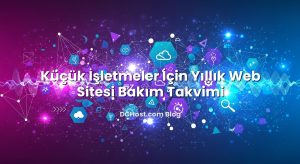 Küçük İşletmeler İçin Yıllık Web Sitesi Bakım Takvimi